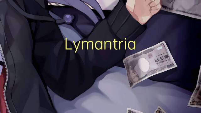 Lymantria dispar是什么意思 Lymantria dispar的读音、翻译、用法