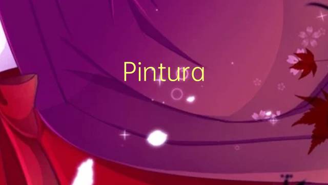 Pintura corporal是什么意思 Pintura corporal的读音、翻译、用法