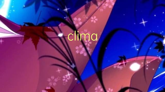 clima polar是什么意思 clima polar的读音、翻译、用法