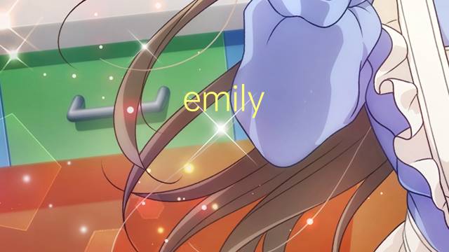 emily browning是什么意思 emily browning的中文翻译、读音、例句
